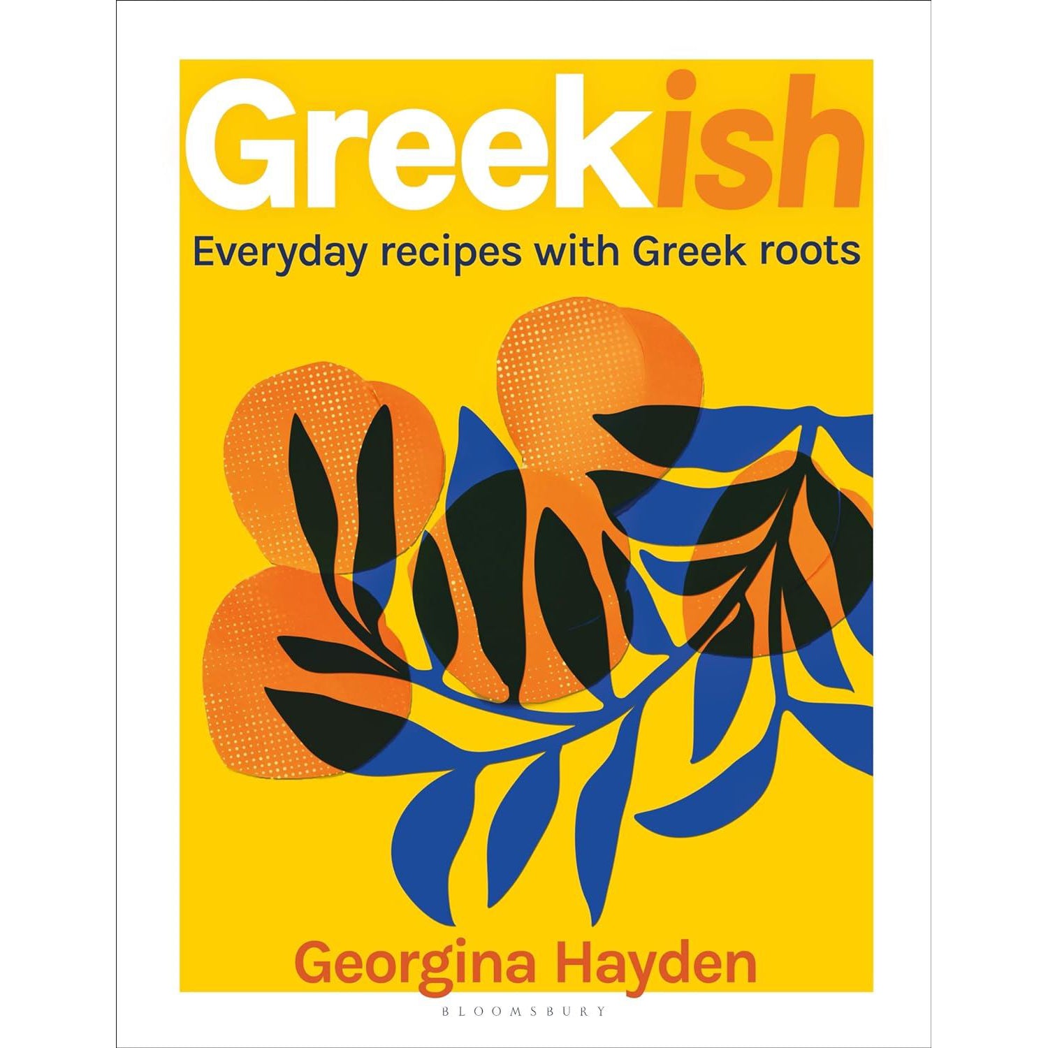 Greekish: Everyday Recipes with Greek Roots (HB)